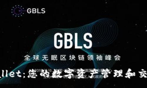 :
TP Wallet：您的数字资产管理和交易平台